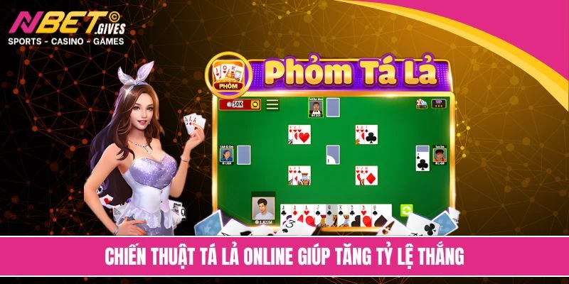 Chiến thuật tá lả online giúp tăng tỷ lệ thắng
