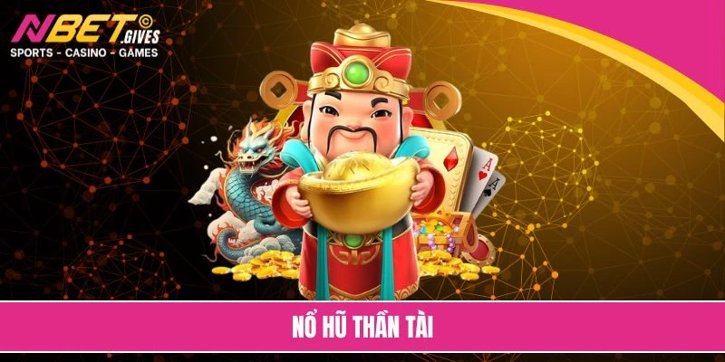 nổ hũ thần tài