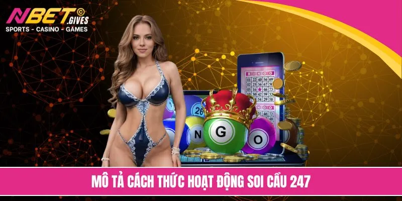 Mô tả cách thức hoạt động soi cầu 247